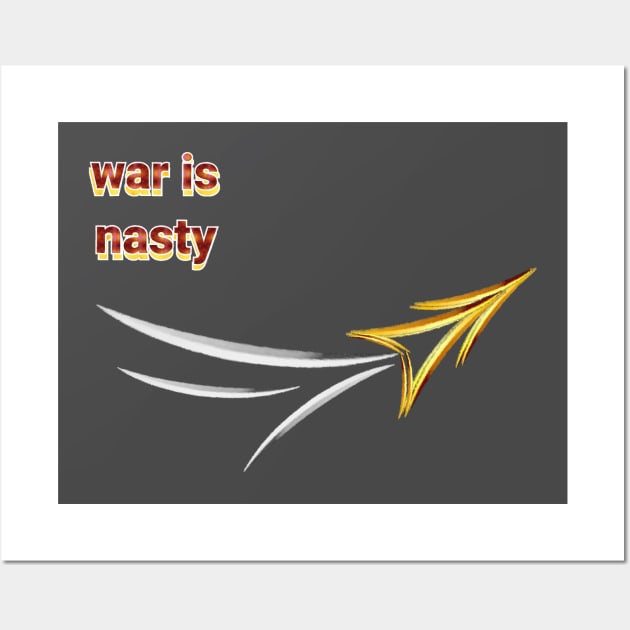 War is nasty text art Design Wall Art by Dilhani